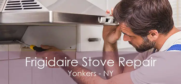 Frigidaire Stove Repair Yonkers - NY