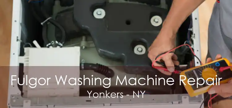 Fulgor Washing Machine Repair Yonkers - NY