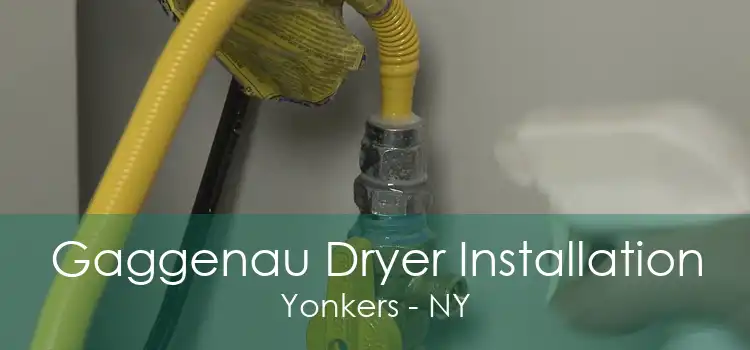 Gaggenau Dryer Installation Yonkers - NY