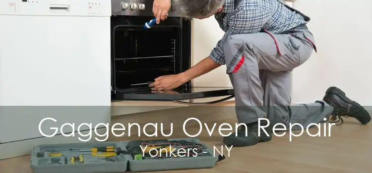 Gaggenau Oven Repair Yonkers - NY