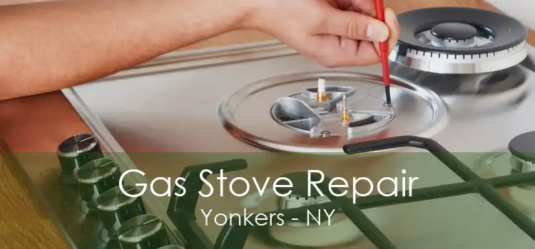 Gas Stove Repair Yonkers - NY