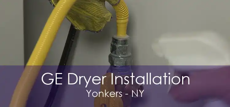 GE Dryer Installation Yonkers - NY