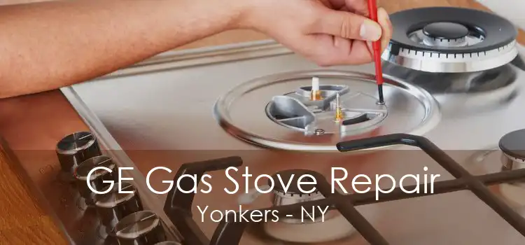 GE Gas Stove Repair Yonkers - NY
