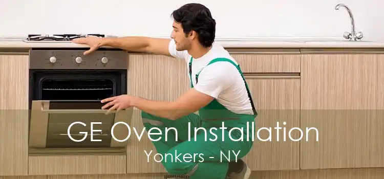 GE Oven Installation Yonkers - NY