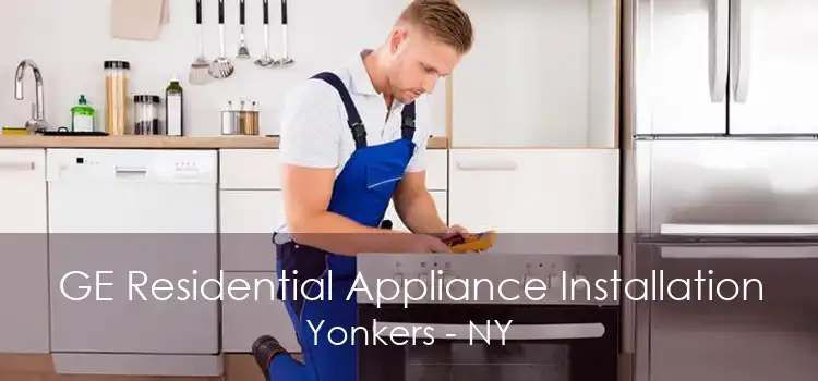 GE Residential Appliance Installation Yonkers - NY
