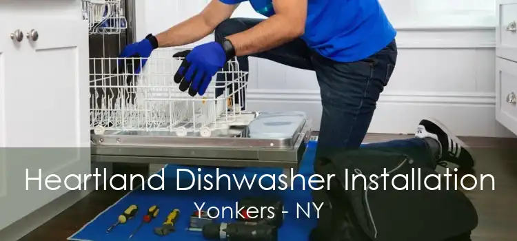 Heartland Dishwasher Installation Yonkers - NY