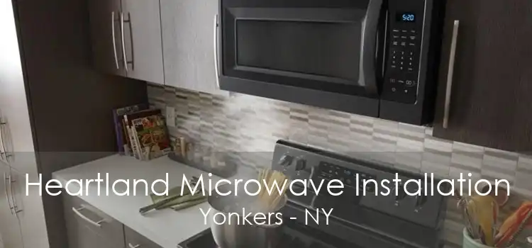 Heartland Microwave Installation Yonkers - NY
