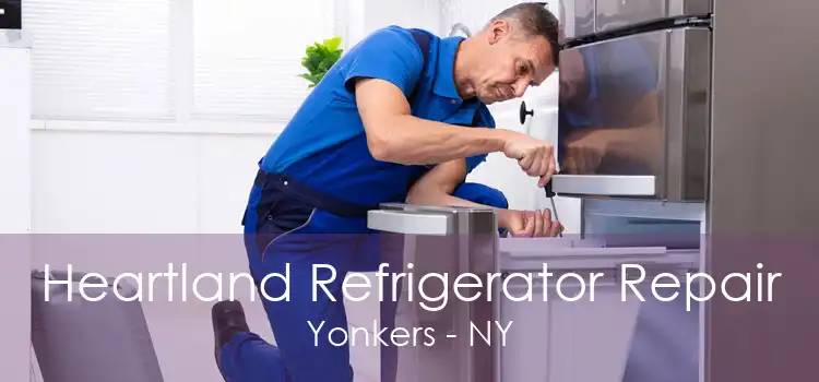 Heartland Refrigerator Repair Yonkers - NY