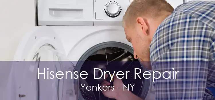Hisense Dryer Repair Yonkers - NY