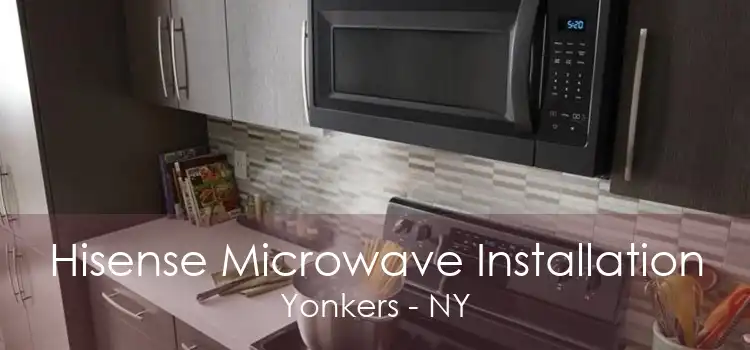 Hisense Microwave Installation Yonkers - NY