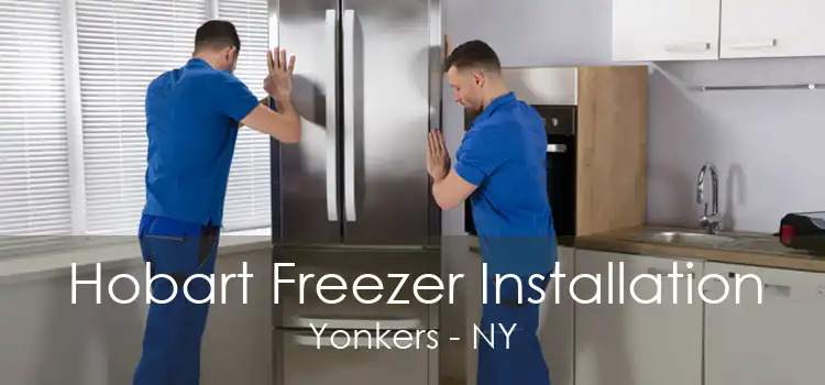 Hobart Freezer Installation Yonkers - NY