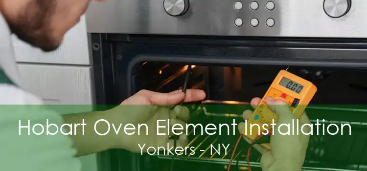 Hobart Oven Element Installation Yonkers - NY