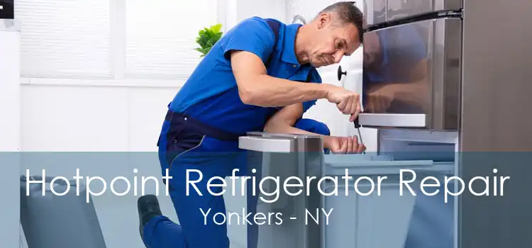 Hotpoint Refrigerator Repair Yonkers - NY