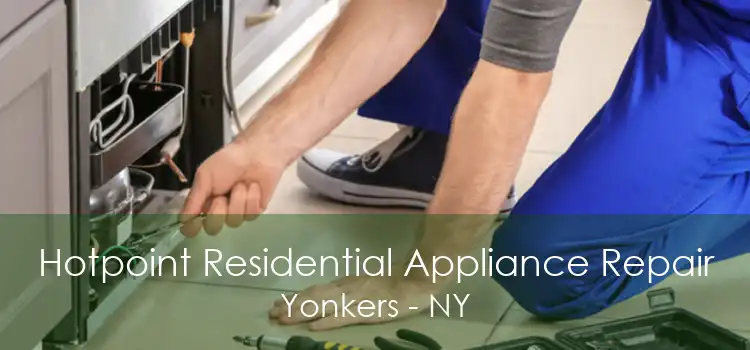 Hotpoint Residential Appliance Repair Yonkers - NY