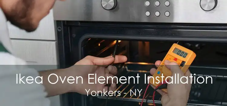 Ikea Oven Element Installation Yonkers - NY