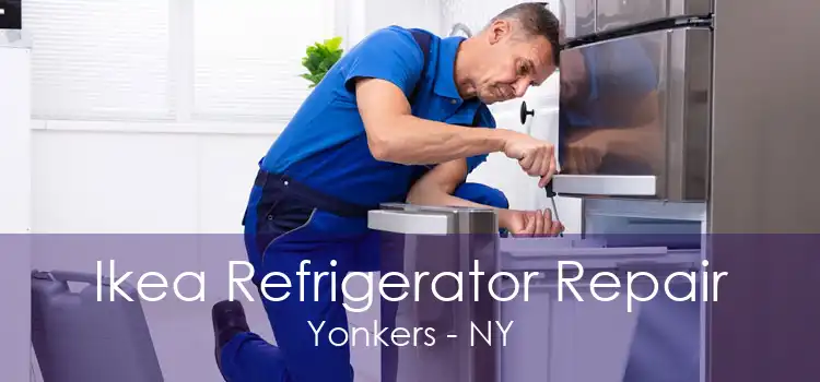 Ikea Refrigerator Repair Yonkers - NY