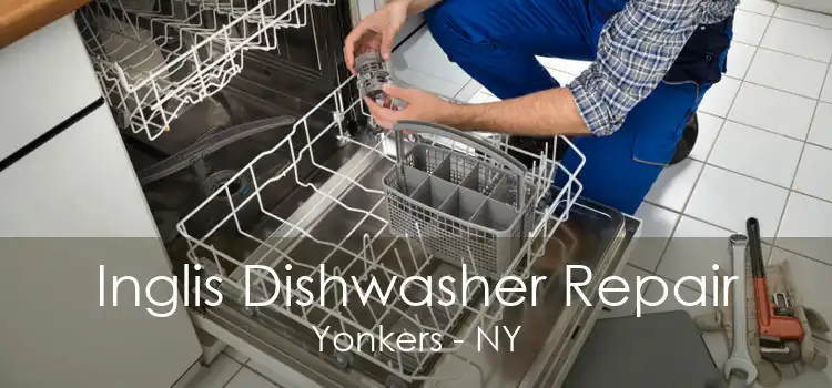 Inglis Dishwasher Repair Yonkers - NY