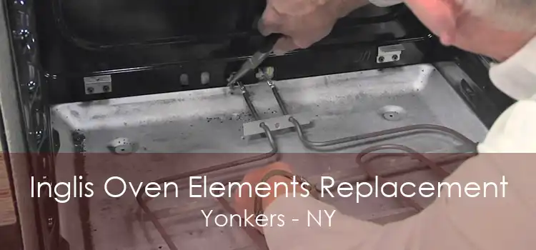 Inglis Oven Elements Replacement Yonkers - NY