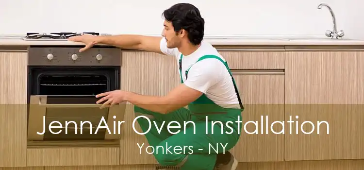 JennAir Oven Installation Yonkers - NY