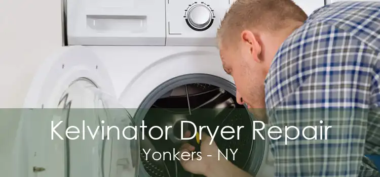 Kelvinator Dryer Repair Yonkers - NY