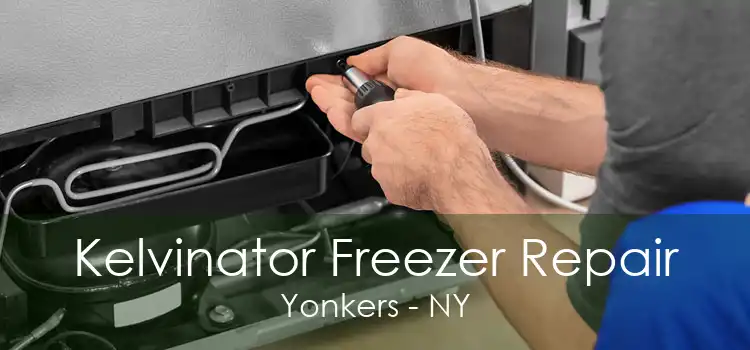 Kelvinator Freezer Repair Yonkers - NY