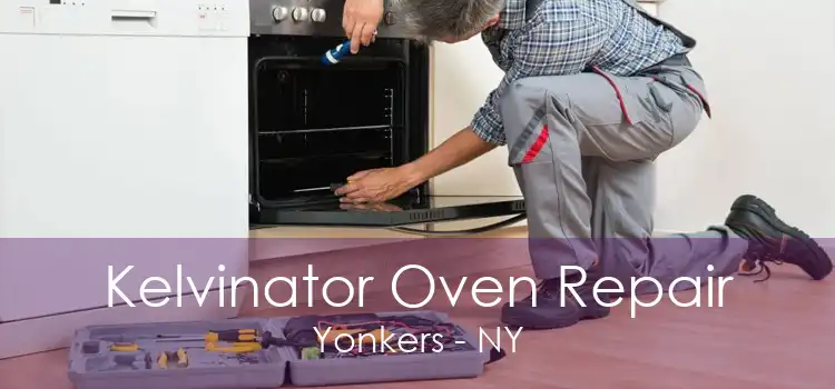 Kelvinator Oven Repair Yonkers - NY