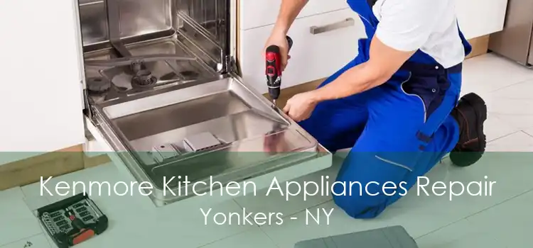 Kenmore Kitchen Appliances Repair Yonkers - NY