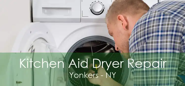 Kitchen Aid Dryer Repair Yonkers - NY