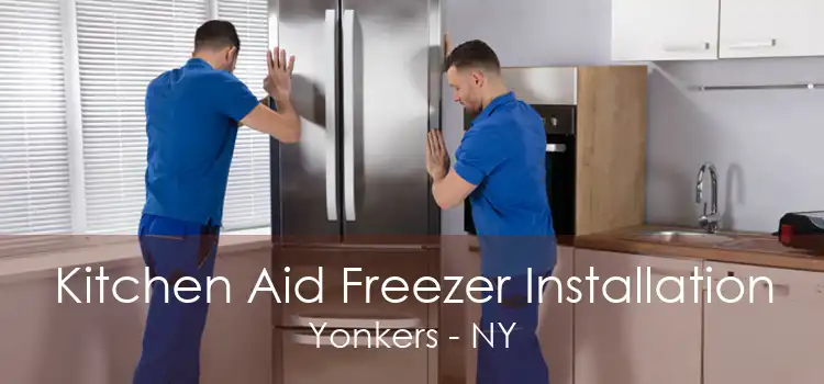 Kitchen Aid Freezer Installation Yonkers - NY
