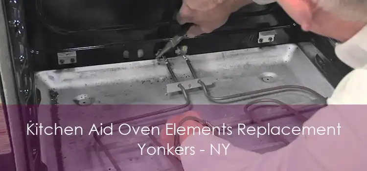 Kitchen Aid Oven Elements Replacement Yonkers - NY