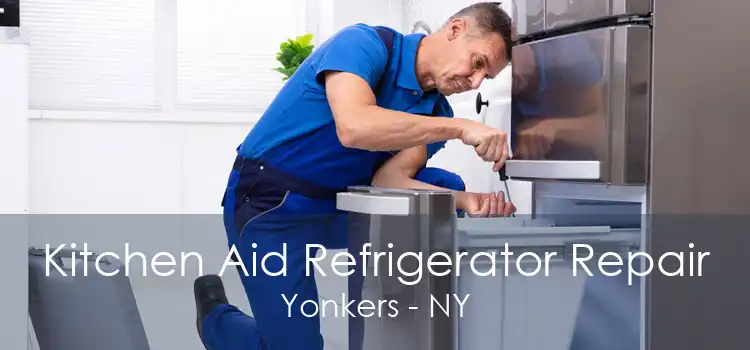 Kitchen Aid Refrigerator Repair Yonkers - NY