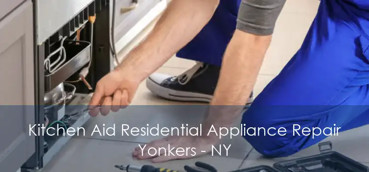 Kitchen Aid Residential Appliance Repair Yonkers - NY