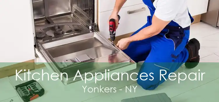 Kitchen Appliances Repair Yonkers - NY