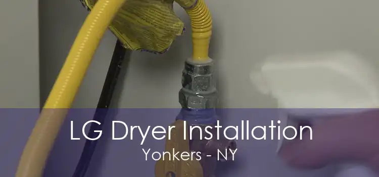 LG Dryer Installation Yonkers - NY
