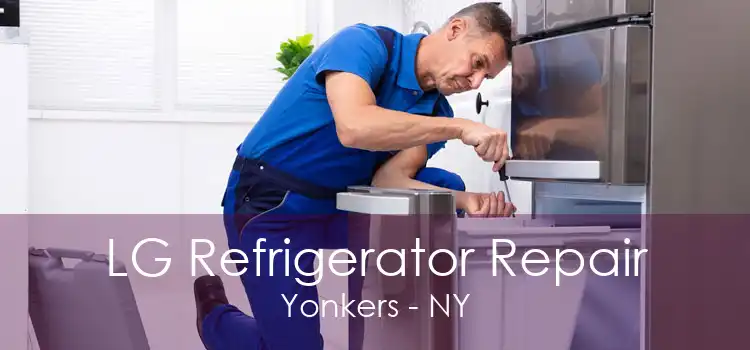 LG Refrigerator Repair Yonkers - NY