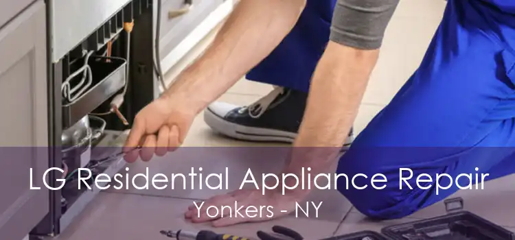 LG Residential Appliance Repair Yonkers - NY