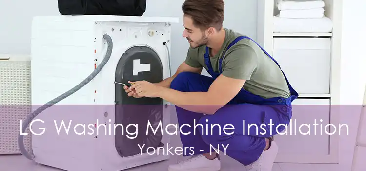 LG Washing Machine Installation Yonkers - NY