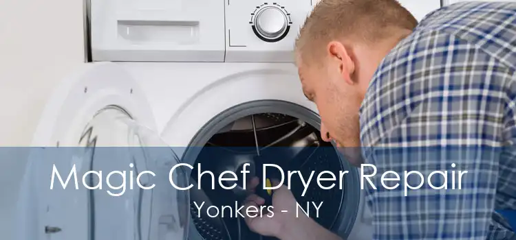 Magic Chef Dryer Repair Yonkers - NY
