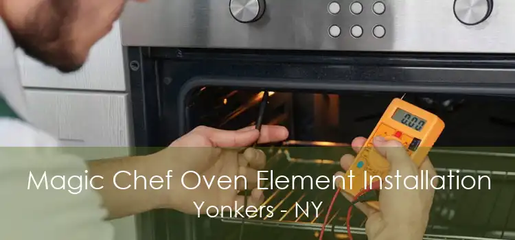 Magic Chef Oven Element Installation Yonkers - NY