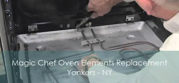 Magic Chef Oven Elements Replacement Yonkers - NY