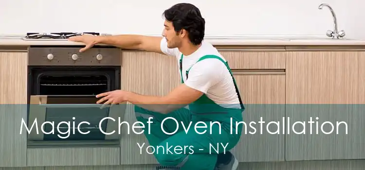 Magic Chef Oven Installation Yonkers - NY