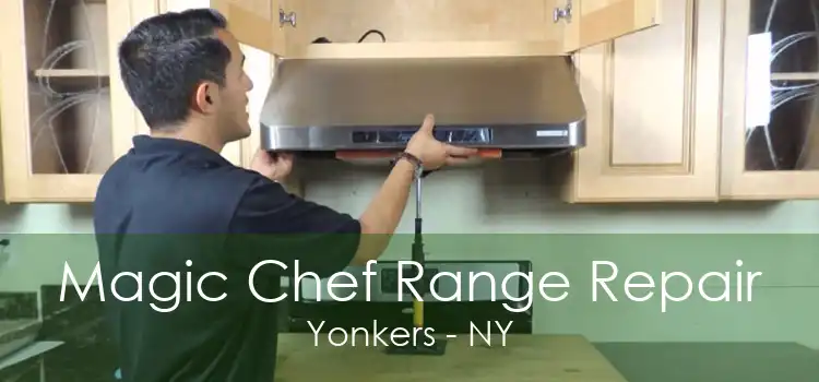 Magic Chef Range Repair Yonkers - NY