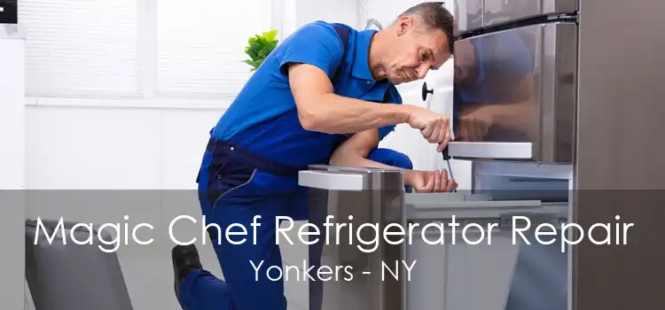 Magic Chef Refrigerator Repair Yonkers - NY
