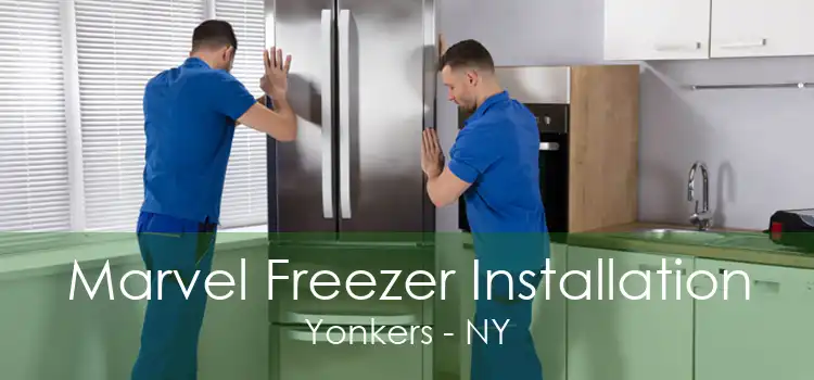 Marvel Freezer Installation Yonkers - NY