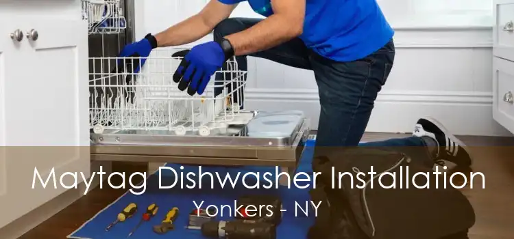 Maytag Dishwasher Installation Yonkers - NY