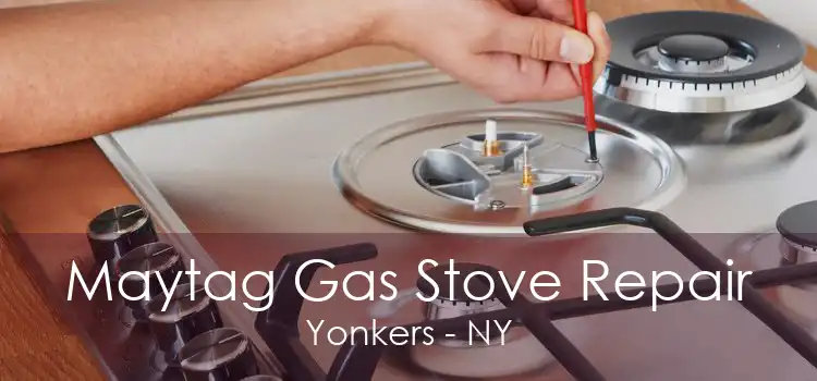 Maytag Gas Stove Repair Yonkers - NY