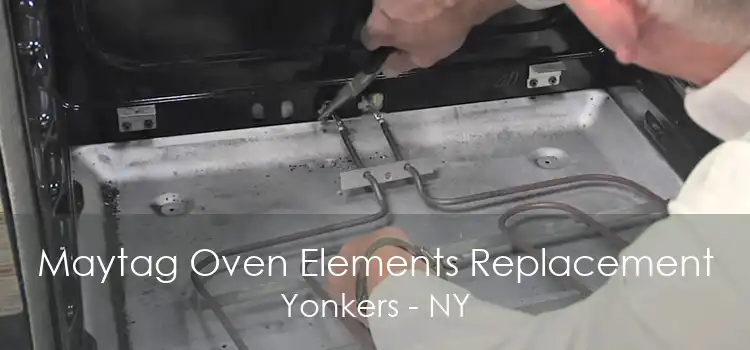 Maytag Oven Elements Replacement Yonkers - NY
