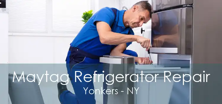 Maytag Refrigerator Repair Yonkers - NY