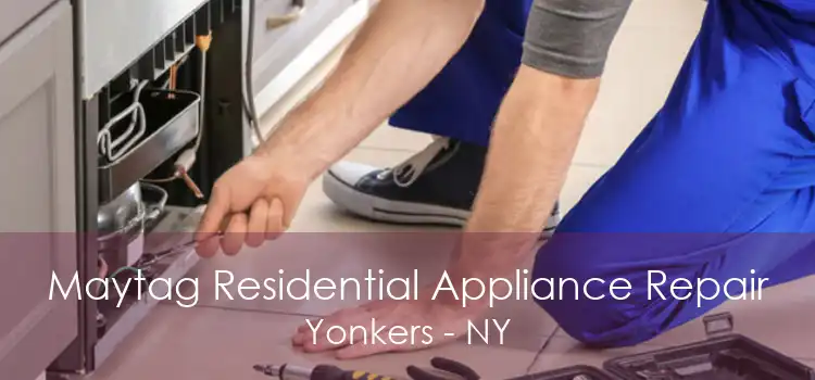 Maytag Residential Appliance Repair Yonkers - NY