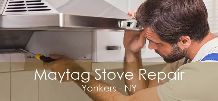 Maytag Stove Repair Yonkers - NY